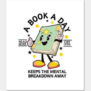 A Book A Day Keep The Mental Breakdown Away Book Lover Bookworm Posters and Art